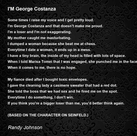 I M George Costanza I M George Costanza Poem Randy