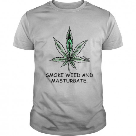 Smoke Weed Masturbate