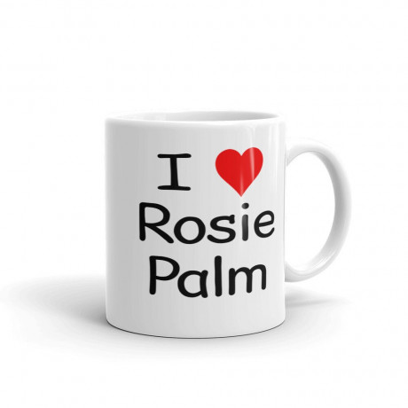 I Love Rosie Palm Sarcastic Sexual Humor Self